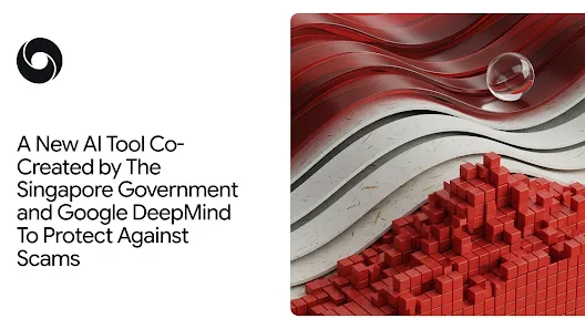 Google DeepMind and Singapore Government announce new AI tool to protect citizens against scams