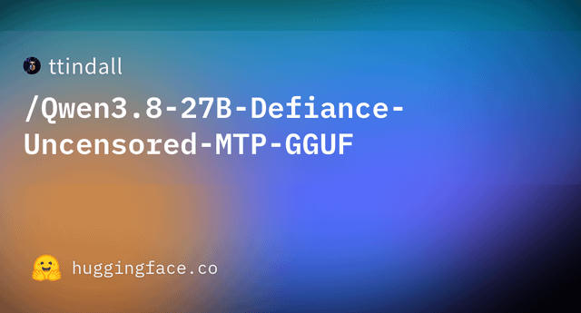 Qwen3.8-27B-Defiance-Uncensored-MTP-GGUF