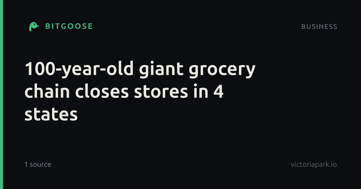 100-year-old giant grocery chain closes stores in 4 states