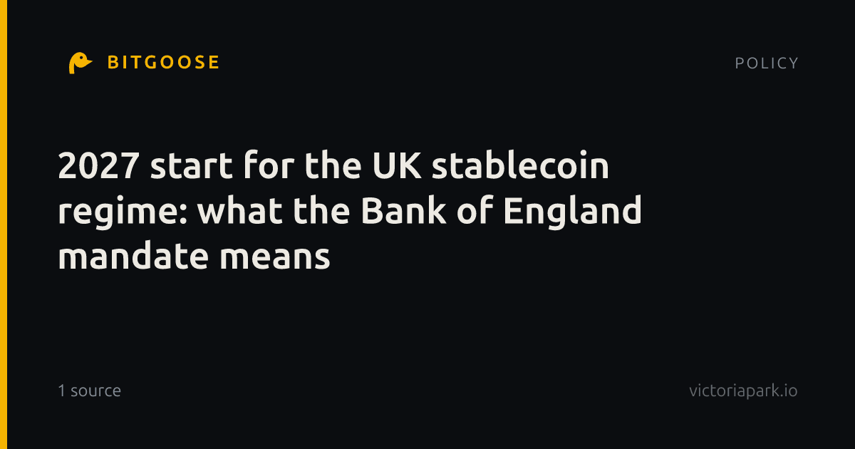 2027 start for the UK stablecoin regime: what the Bank of England mandate means