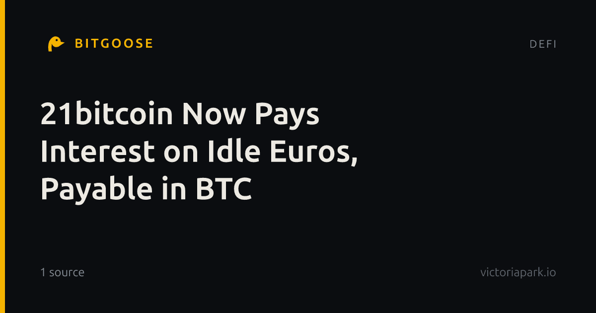 21bitcoin Now Pays Interest on Idle Euros, Payable in BTC
