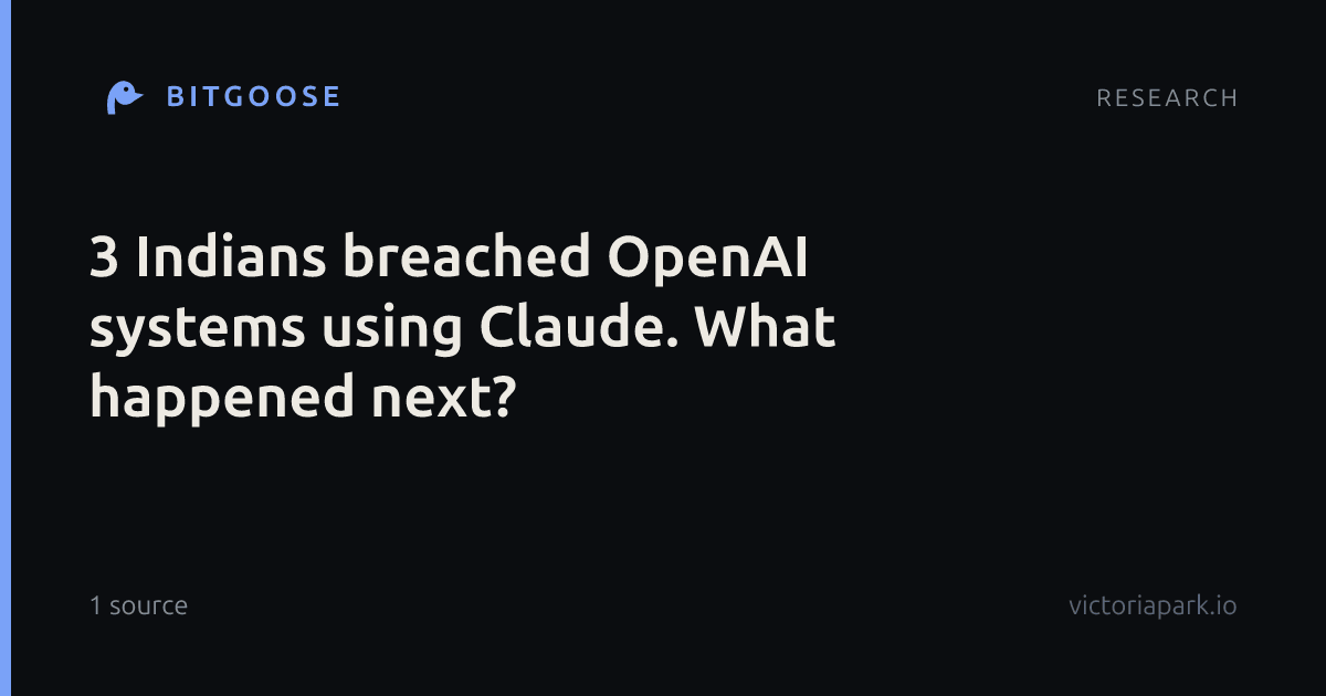 3 Indians breached OpenAI systems using Claude. What happened next?