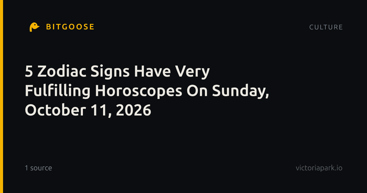 5 Zodiac Signs Have Very Fulfilling Horoscopes On Sunday, October 11, 2026