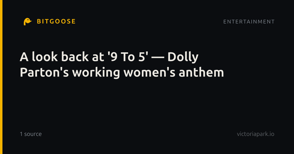 A look back at '9 To 5' — Dolly Parton's working women's anthem