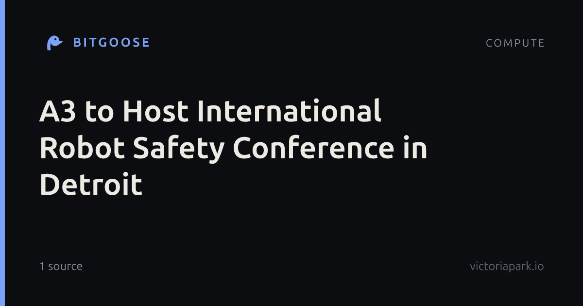 A3 to Host International Robot Safety Conference in Detroit