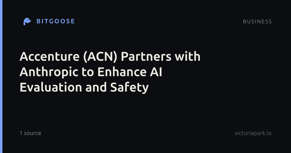 Accenture (ACN) Partners with Anthropic to Enhance AI Evaluation and Safety