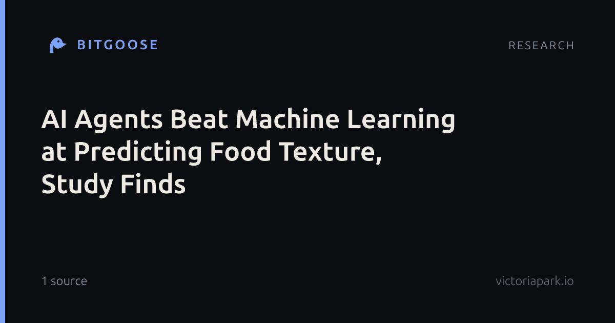 AI Agents Beat Machine Learning at Predicting Food Texture, Study Finds