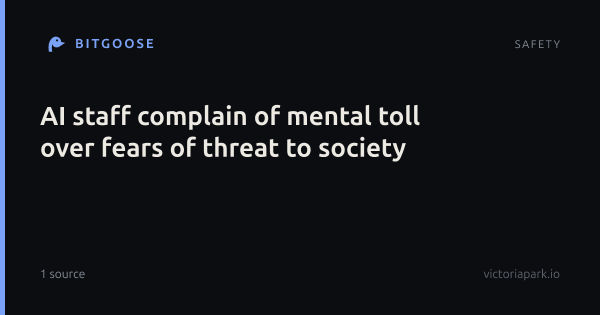 AI staff complain of mental toll over fears of threat to society