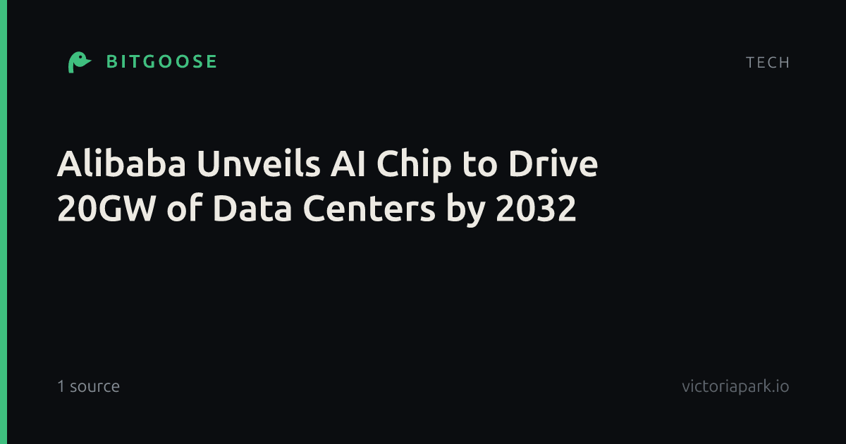 Alibaba Unveils AI Chip to Drive 20GW of Data Centers by 2032