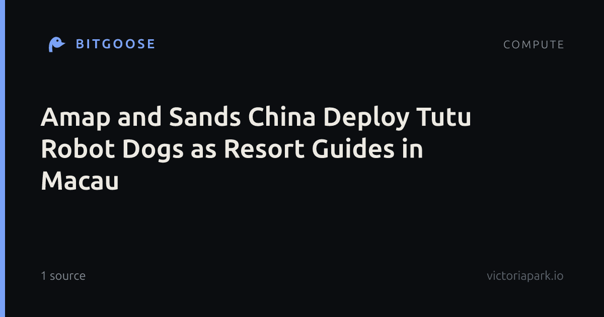 Amap and Sands China Deploy Tutu Robot Dogs as Resort Guides in Macau