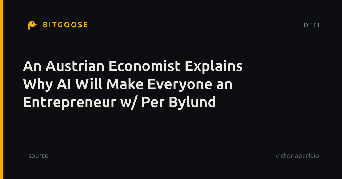 An Austrian Economist Explains Why AI Will Make Everyone an Entrepreneur w/ Per Bylund