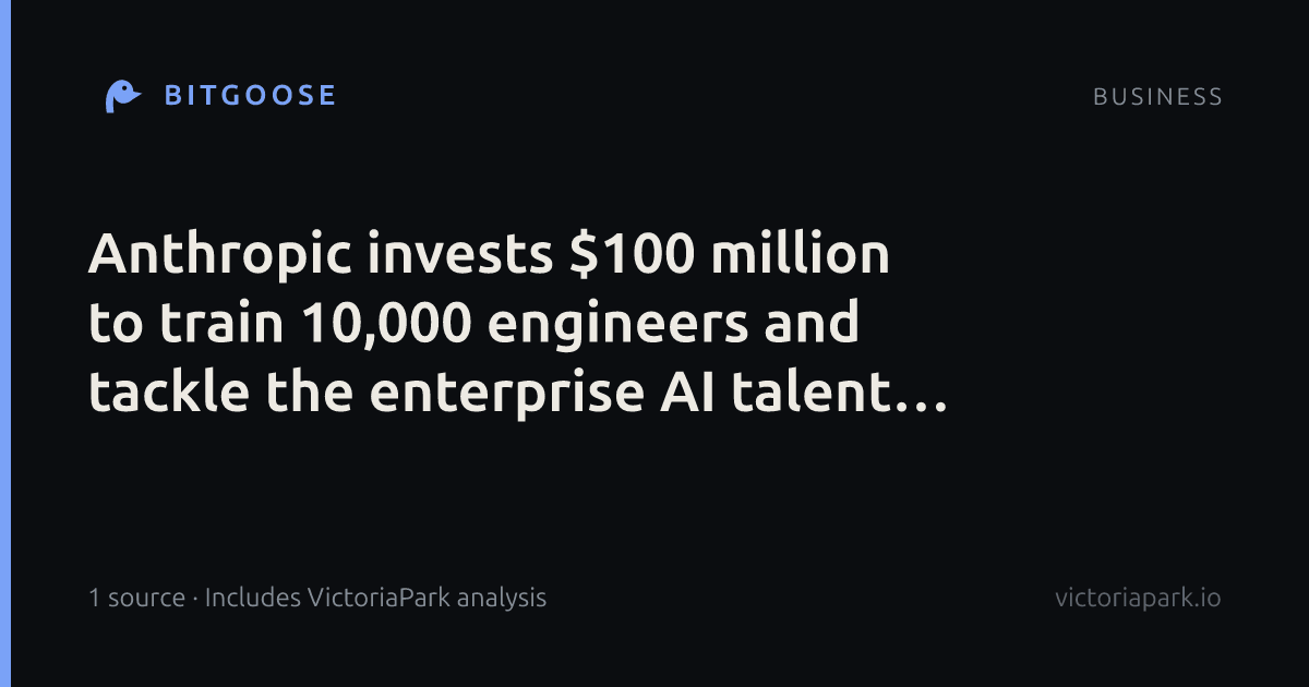 Anthropic invests $100 million to train 10,000 engineers and tackle the enterprise AI talent gap