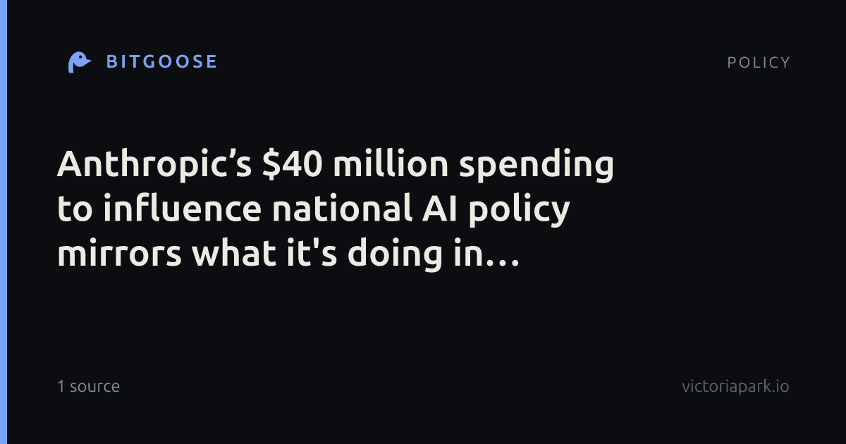 Anthropic’s $40 million spending to influence national AI policy mirrors what it's doing in Alaska