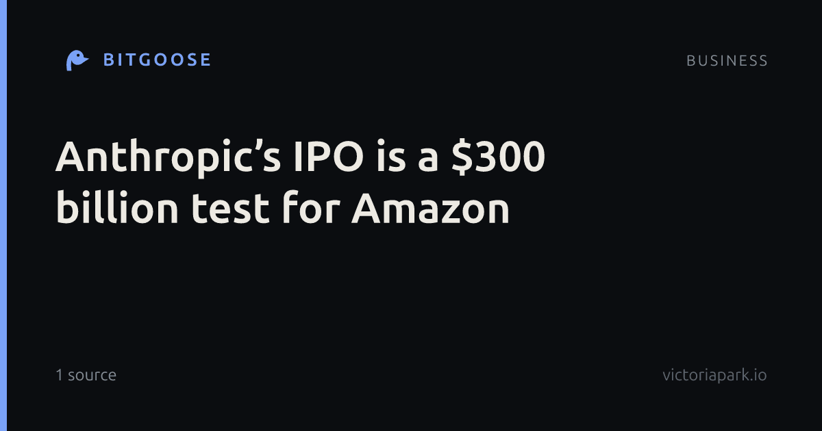 Anthropic’s IPO is a $300 billion test for Amazon