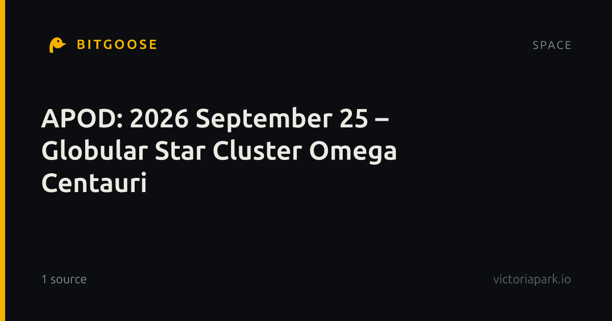 APOD: 2026 September 25 – Globular Star Cluster Omega Centauri