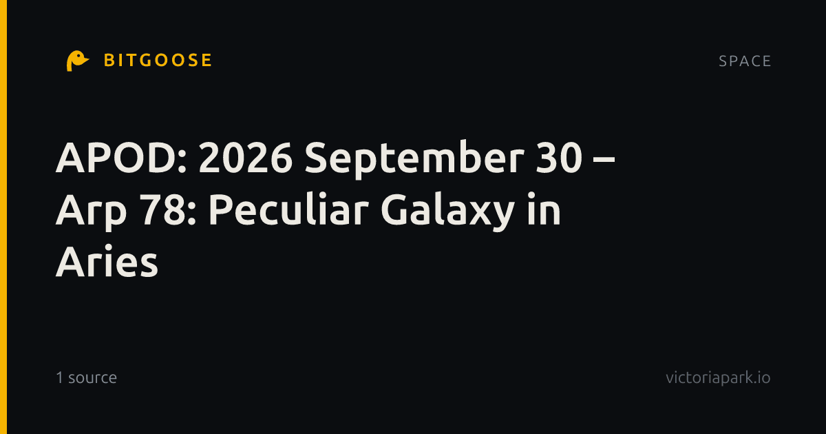 APOD: 2026 September 30 – Arp 78: Peculiar Galaxy in Aries