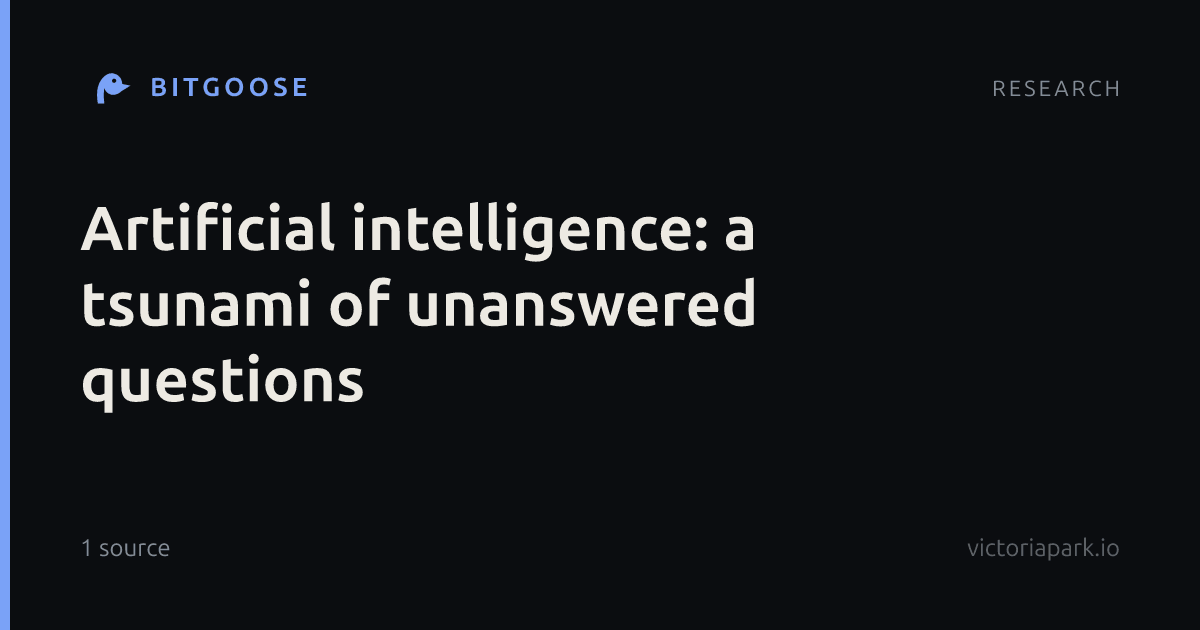 Artificial intelligence: a tsunami of unanswered questions