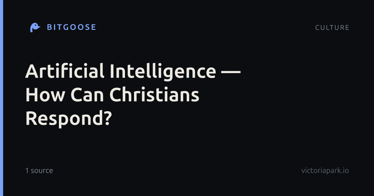 Artificial Intelligence — How Can Christians Respond?