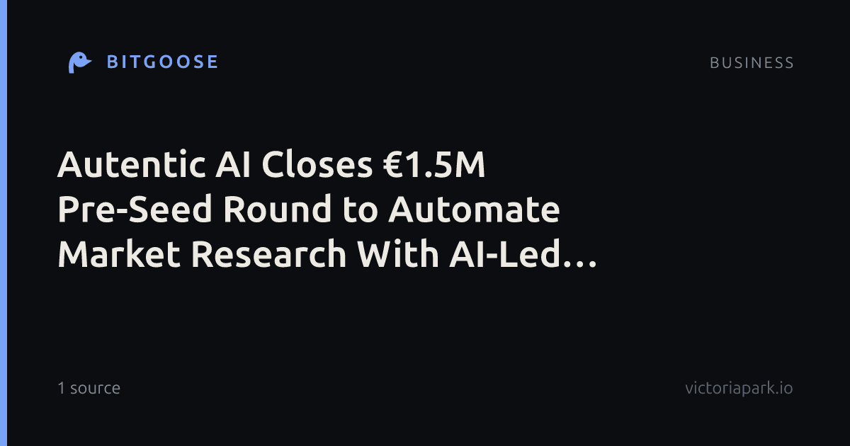 Autentic AI Closes €1.5M Pre-Seed Round to Automate Market Research With AI-Led Interviews
