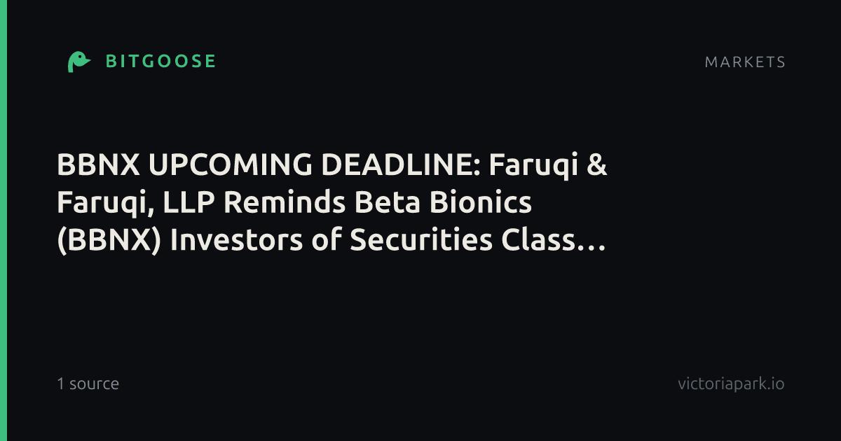 BBNX UPCOMING DEADLINE: Faruqi & Faruqi, LLP Reminds Beta Bionics (BBNX) Investors of Securities Class Action Lawsuit Deadline on November 3, 2026