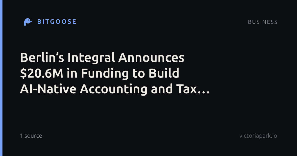 Berlin’s Integral Announces $20.6M in Funding to Build AI-Native Accounting and Tax Platform