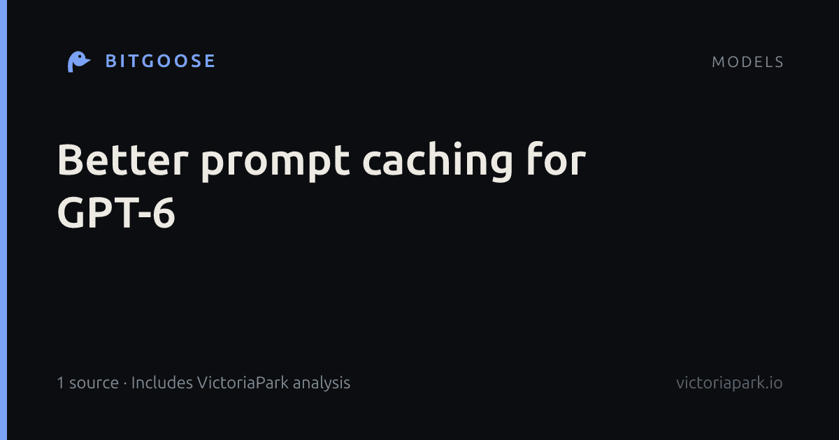 Better prompt caching for GPT-6