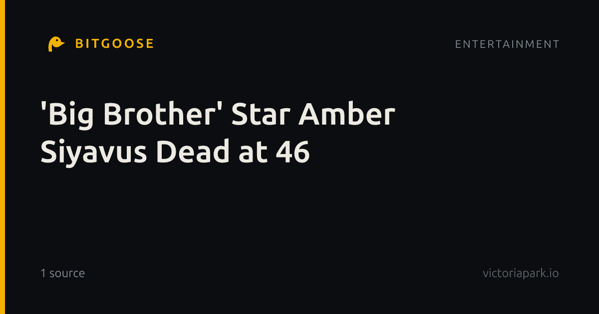 'Big Brother' Star Amber Siyavus Dead at 46