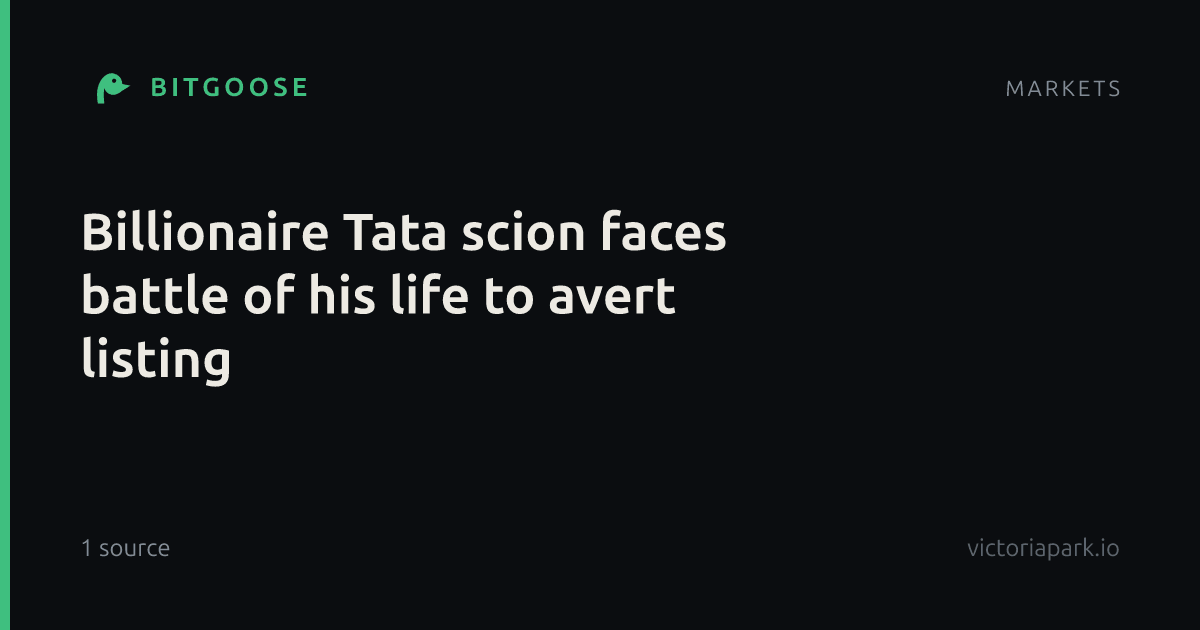 Billionaire Tata scion faces battle of his life to avert listing