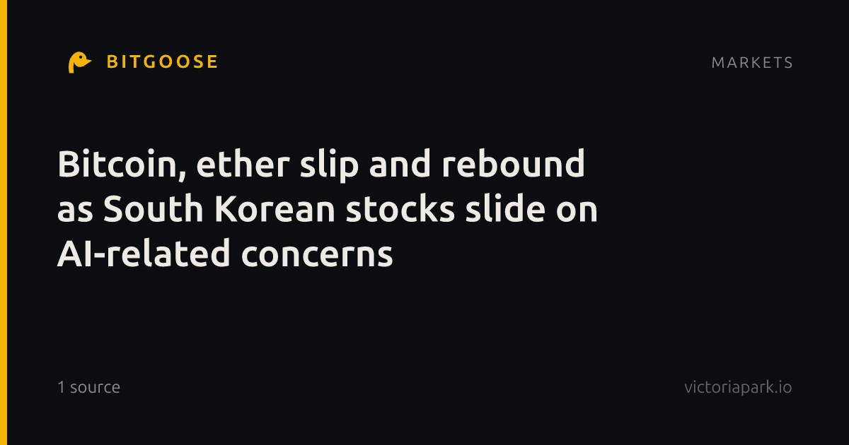 Bitcoin, ether slip and rebound as South Korean stocks slide on AI-related concerns