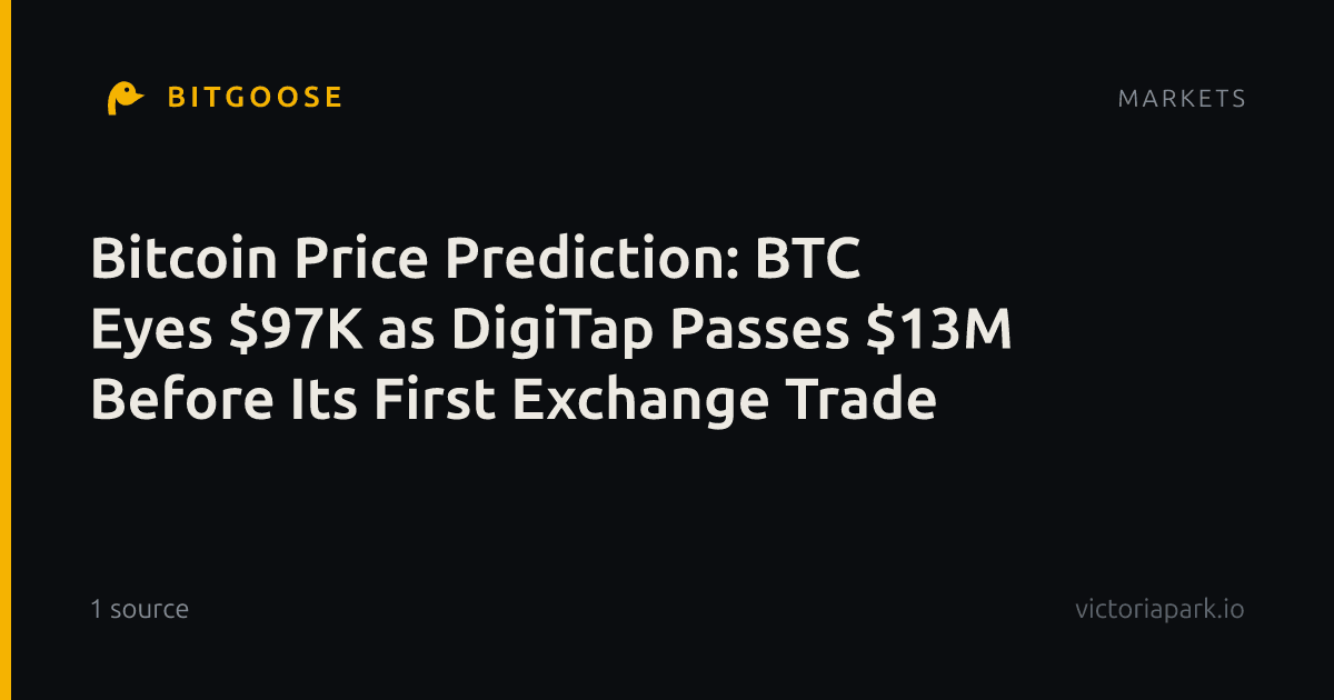 Bitcoin Price Prediction: BTC Eyes $97K as DigiTap Passes $13M Before Its First Exchange Trade
