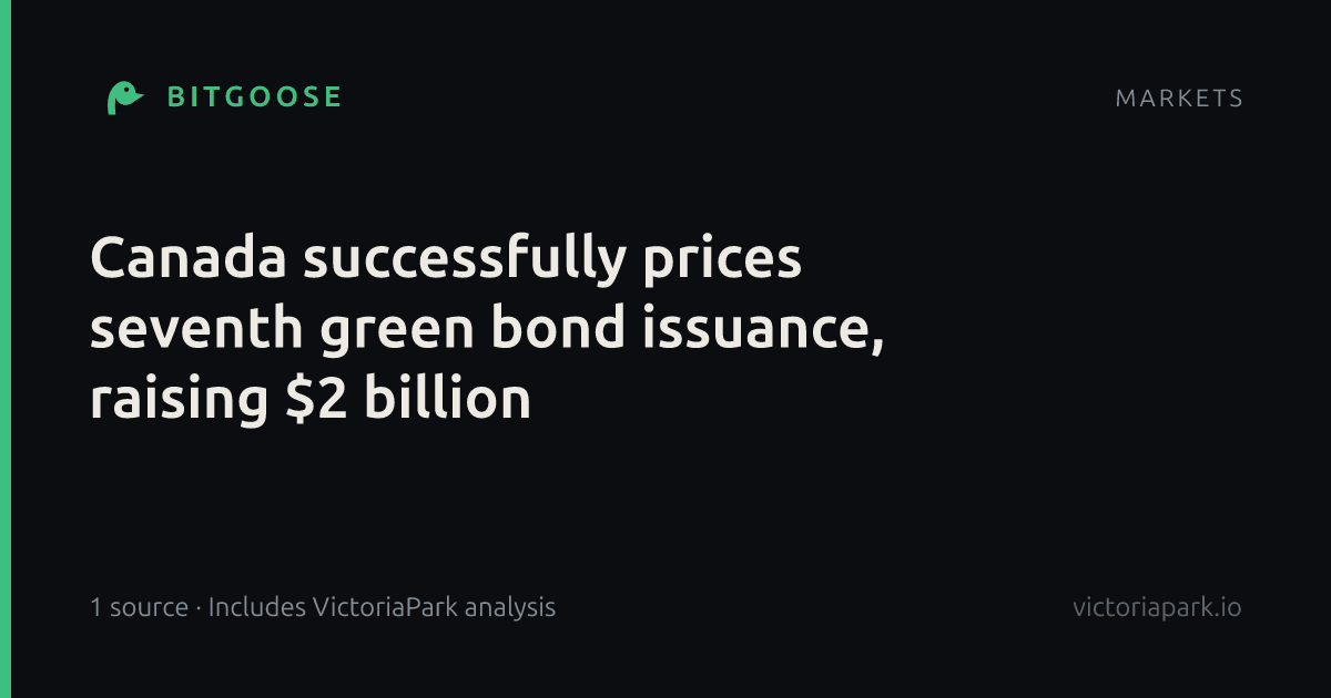Canada successfully prices seventh green bond issuance, raising $2 billion