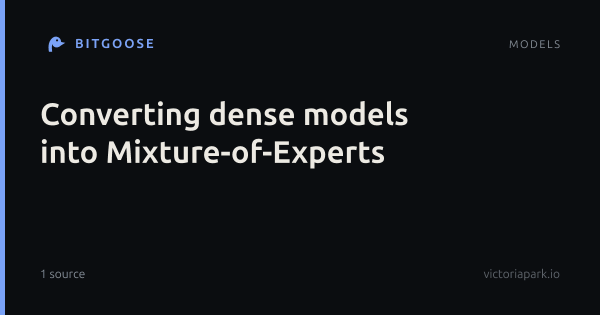 Converting dense models into Mixture-of-Experts