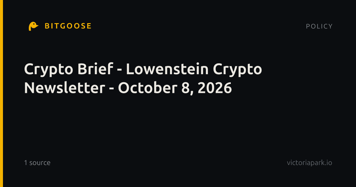 Crypto Brief - Lowenstein Crypto Newsletter - October 8, 2026
