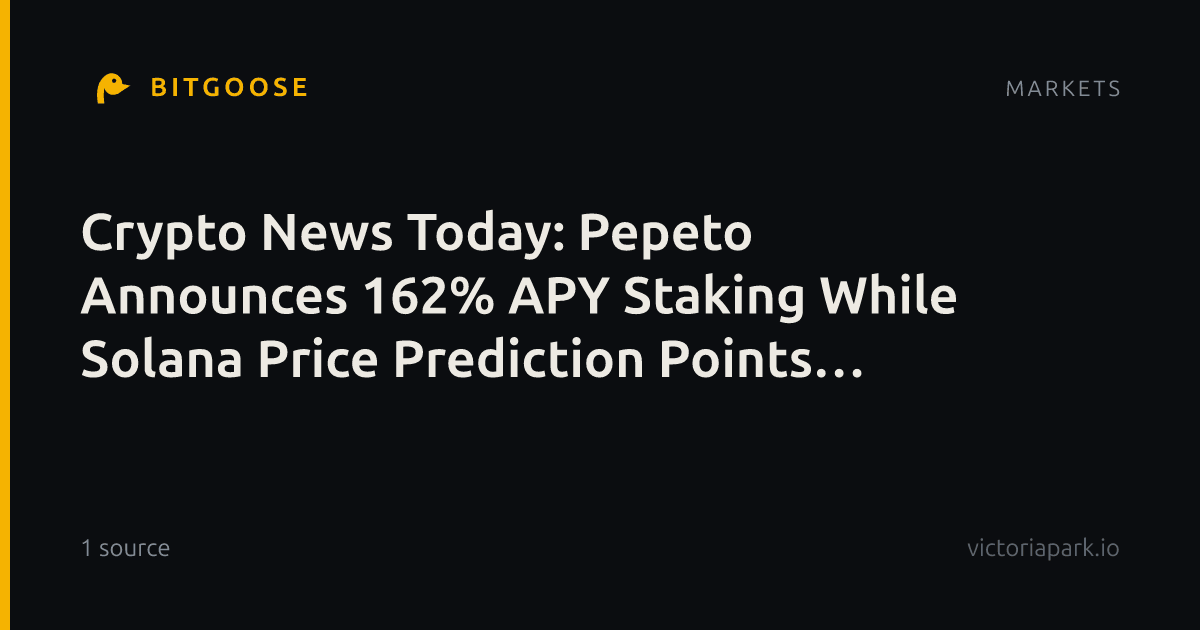 Crypto News Today: Pepeto Announces 162% APY Staking While Solana Price Prediction Points to $702