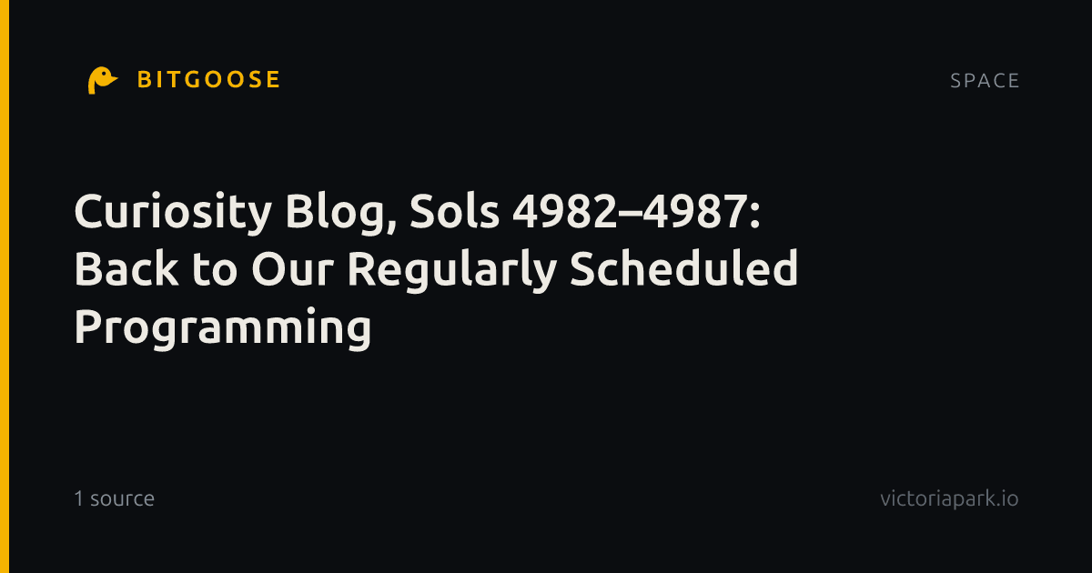 Curiosity Blog, Sols 4982–4987: Back to Our Regularly Scheduled Programming