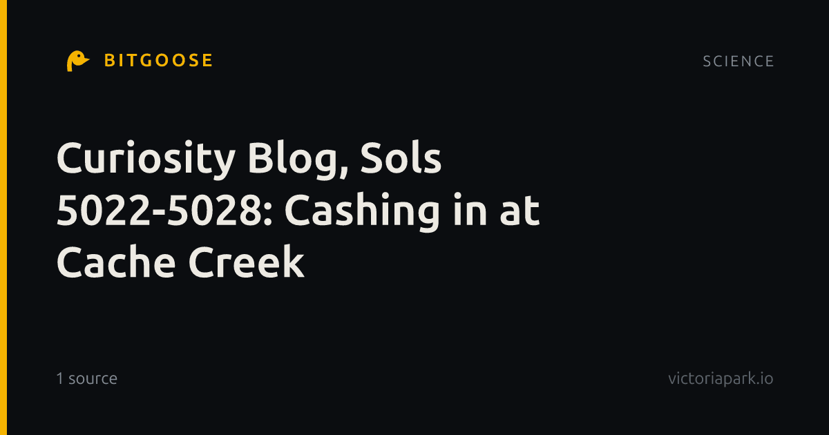 Curiosity Blog, Sols 5022-5028: Cashing in at Cache Creek
