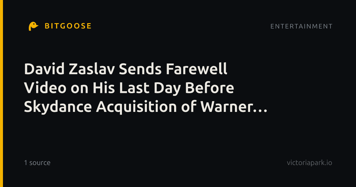 David Zaslav Sends Farewell Video on His Last Day Before Skydance Acquisition of Warner Bros.