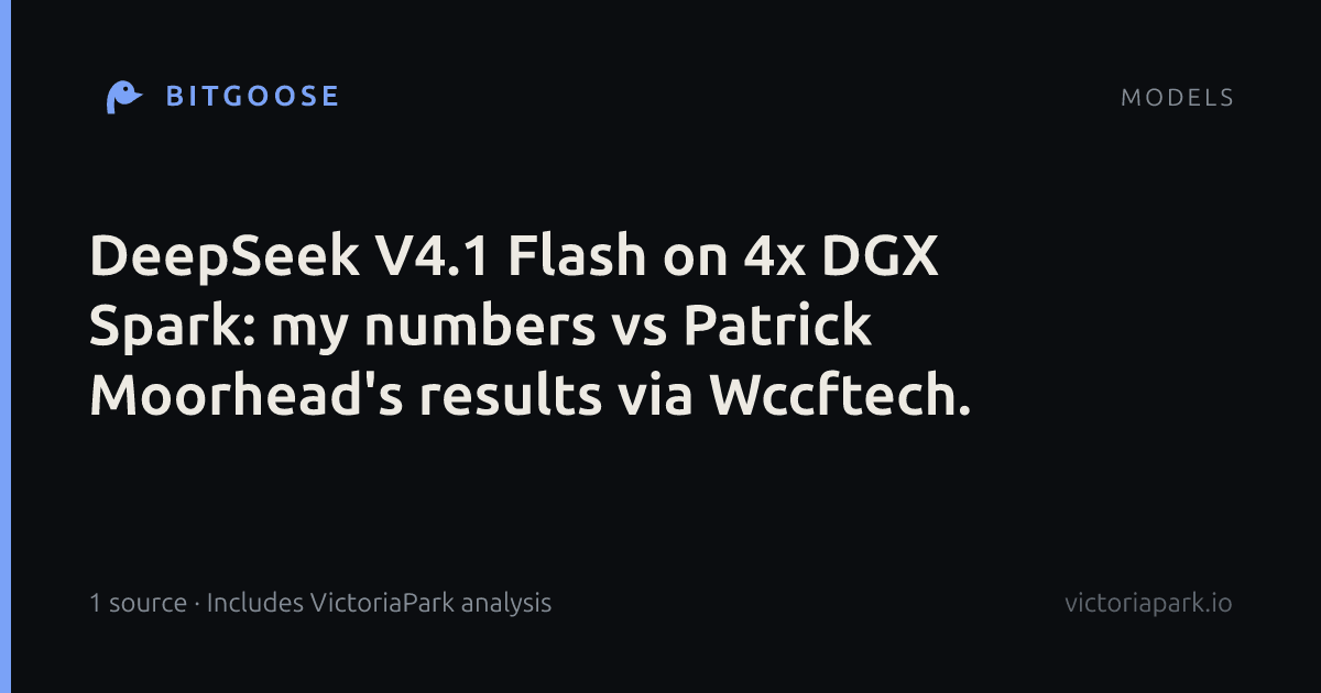 DeepSeek V4.1 Flash on 4x DGX Spark: my numbers vs Patrick Moorhead's results via Wccftech.