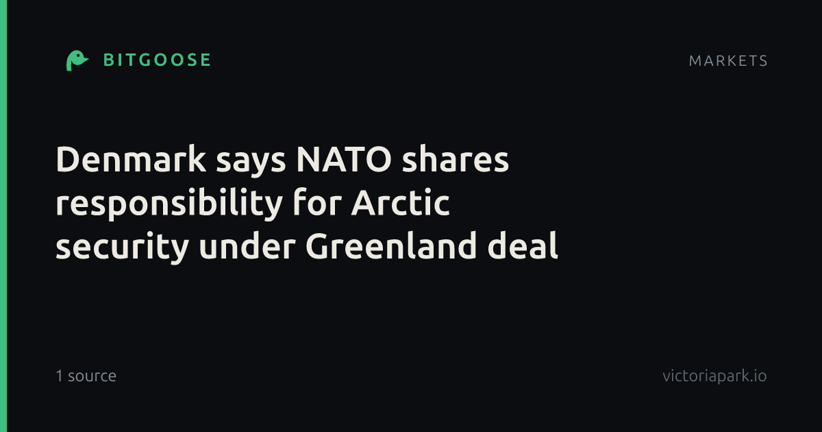 Denmark says NATO shares responsibility for Arctic security under Greenland deal