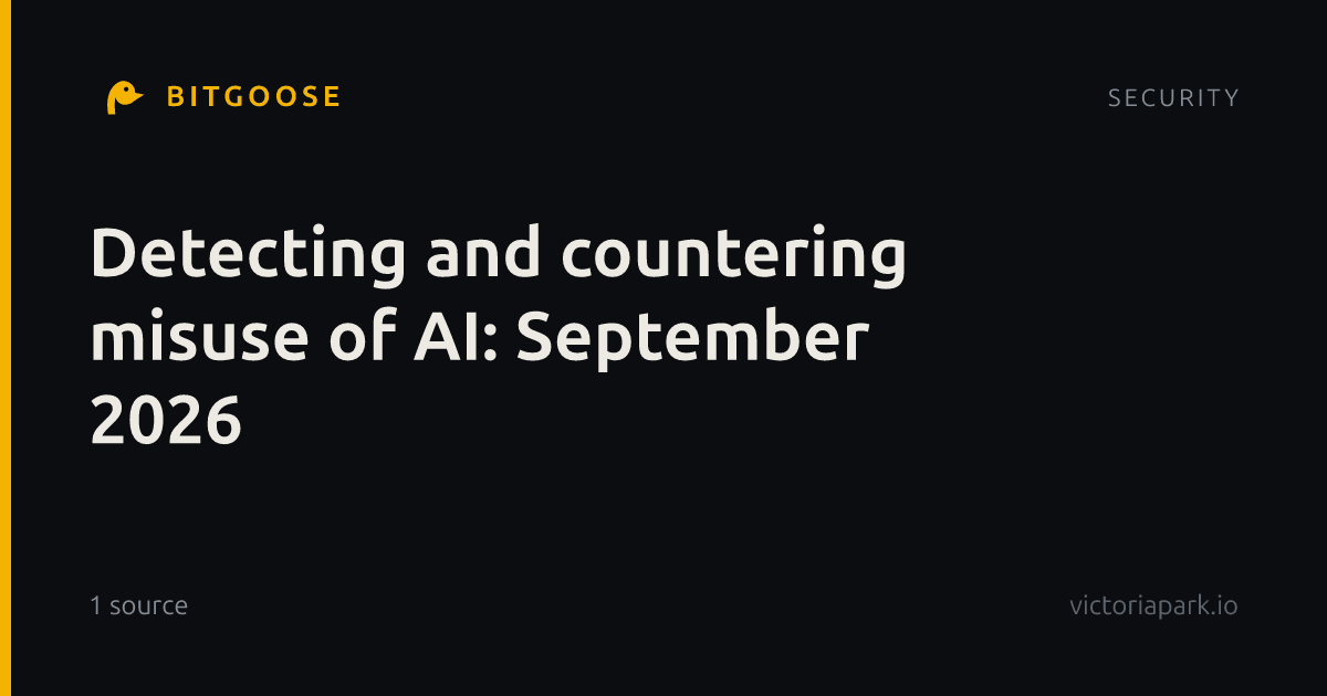 Detecting and countering misuse of AI: September 2026