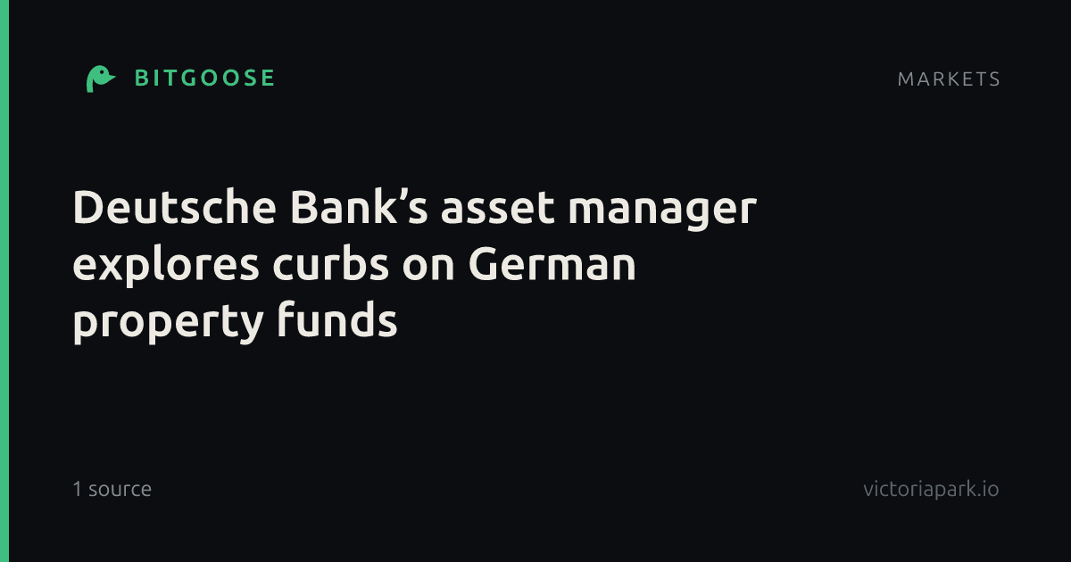 Deutsche Bank’s asset manager explores curbs on German property funds