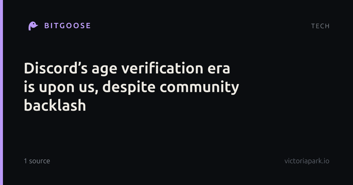 Discord’s age verification era is upon us, despite community backlash