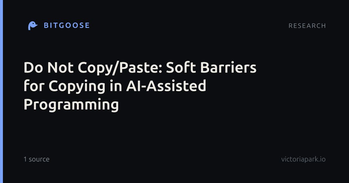 Do Not Copy/Paste: Soft Barriers for Copying in AI-Assisted Programming