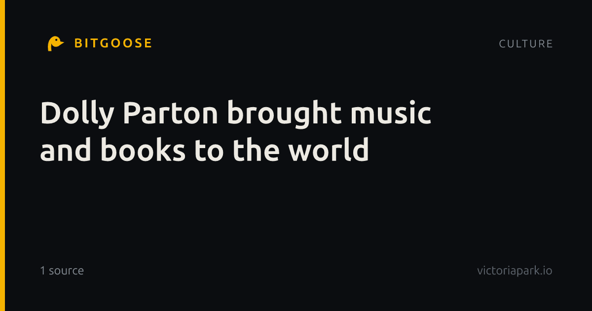 Dolly Parton brought music and books to the world