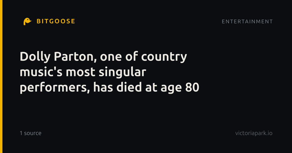 Dolly Parton, one of country music's most singular performers, has died at age 80