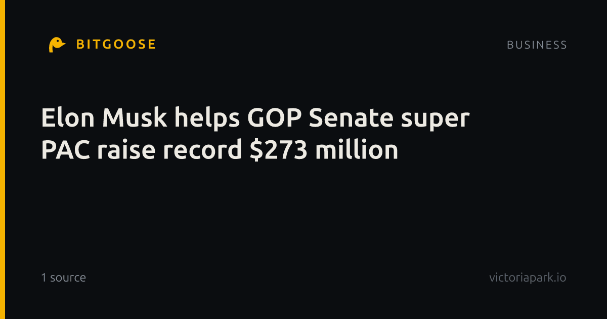 Elon Musk helps GOP Senate super PAC raise record $273 million