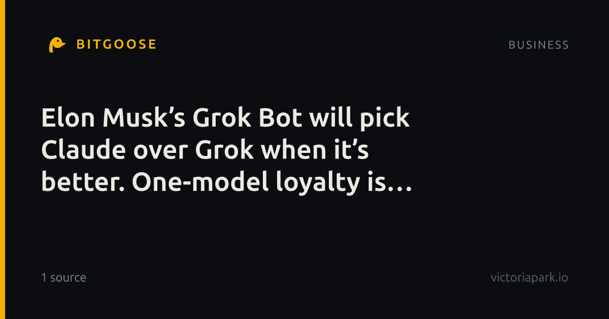 Elon Musk’s Grok Bot will pick Claude over Grok when it’s better. One-model loyalty is dead.