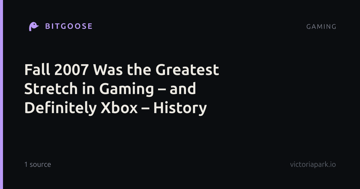 Fall 2007 Was the Greatest Stretch in Gaming – and Definitely Xbox – History
