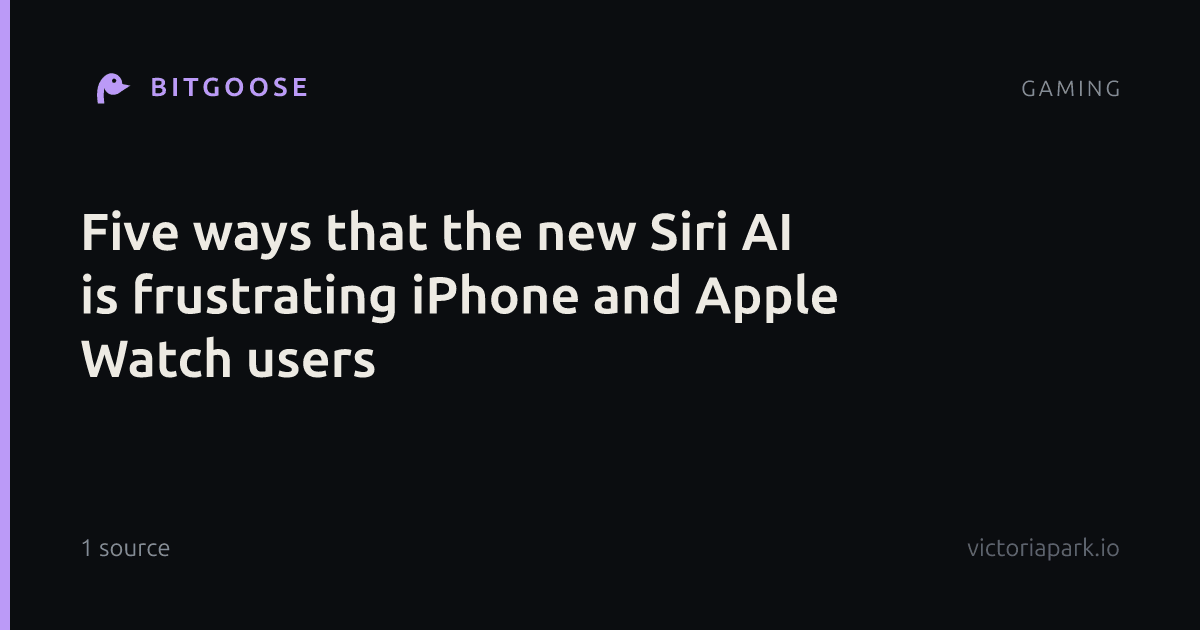 Five ways that the new Siri AI is frustrating iPhone and Apple Watch users