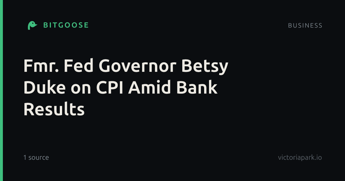 Fmr. Fed Governor Betsy Duke on CPI Amid Bank Results